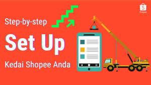 Step-by-step Set Up Kedai Shopee
