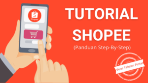 Tutorial Shopee (Panduan Step-By-Step)